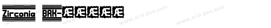 Zirconia BRK字体转换